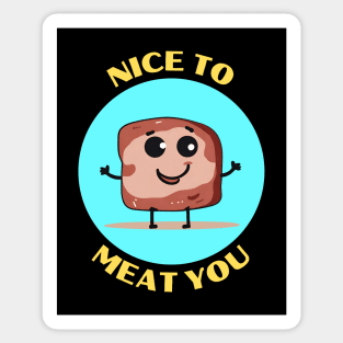 Nice To Meat You | Meat Pun Sticker